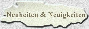 Neuheiten & Neuigkeiten